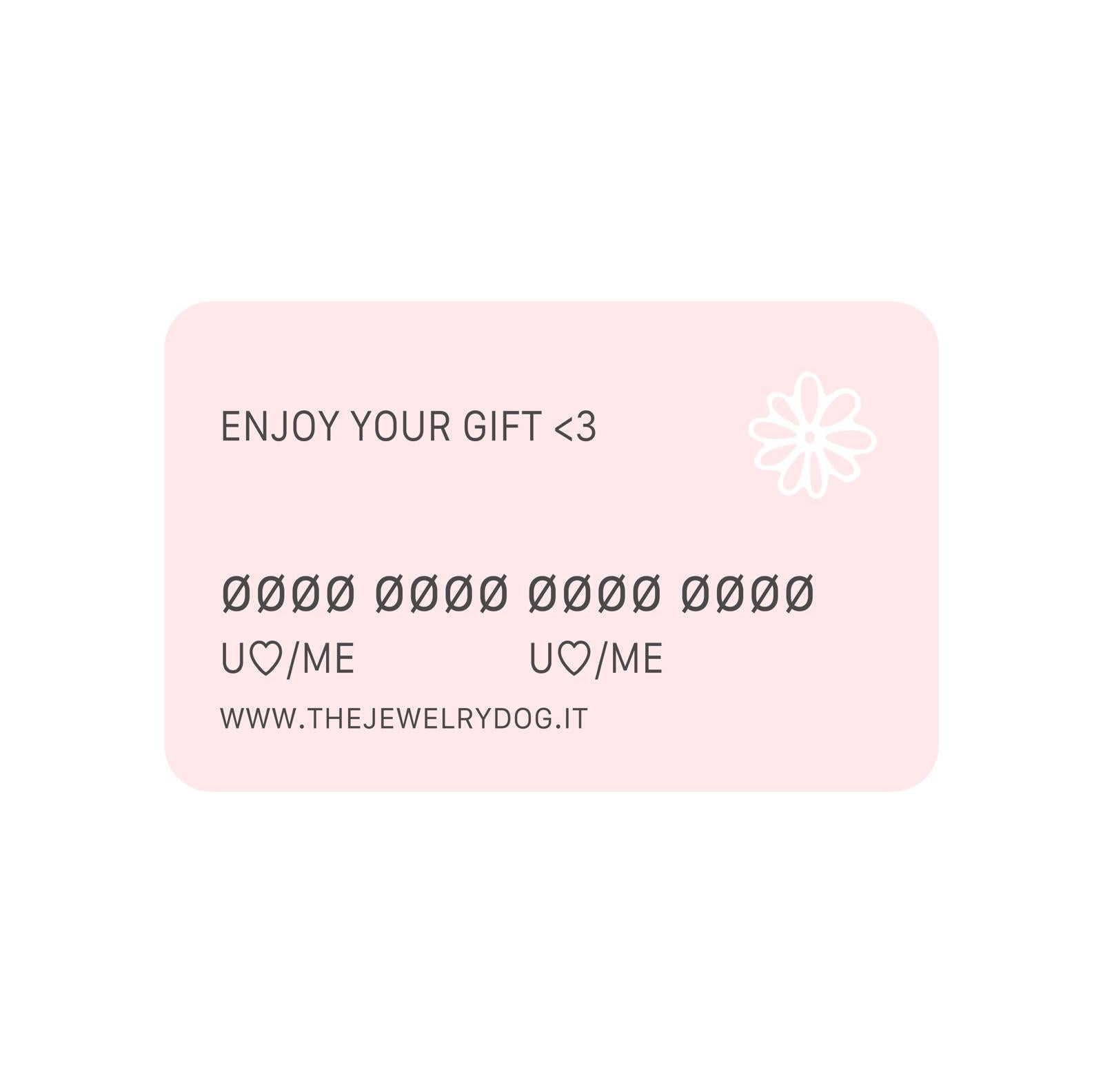 GIFT CARD DIGITALE - TheJewelryDog